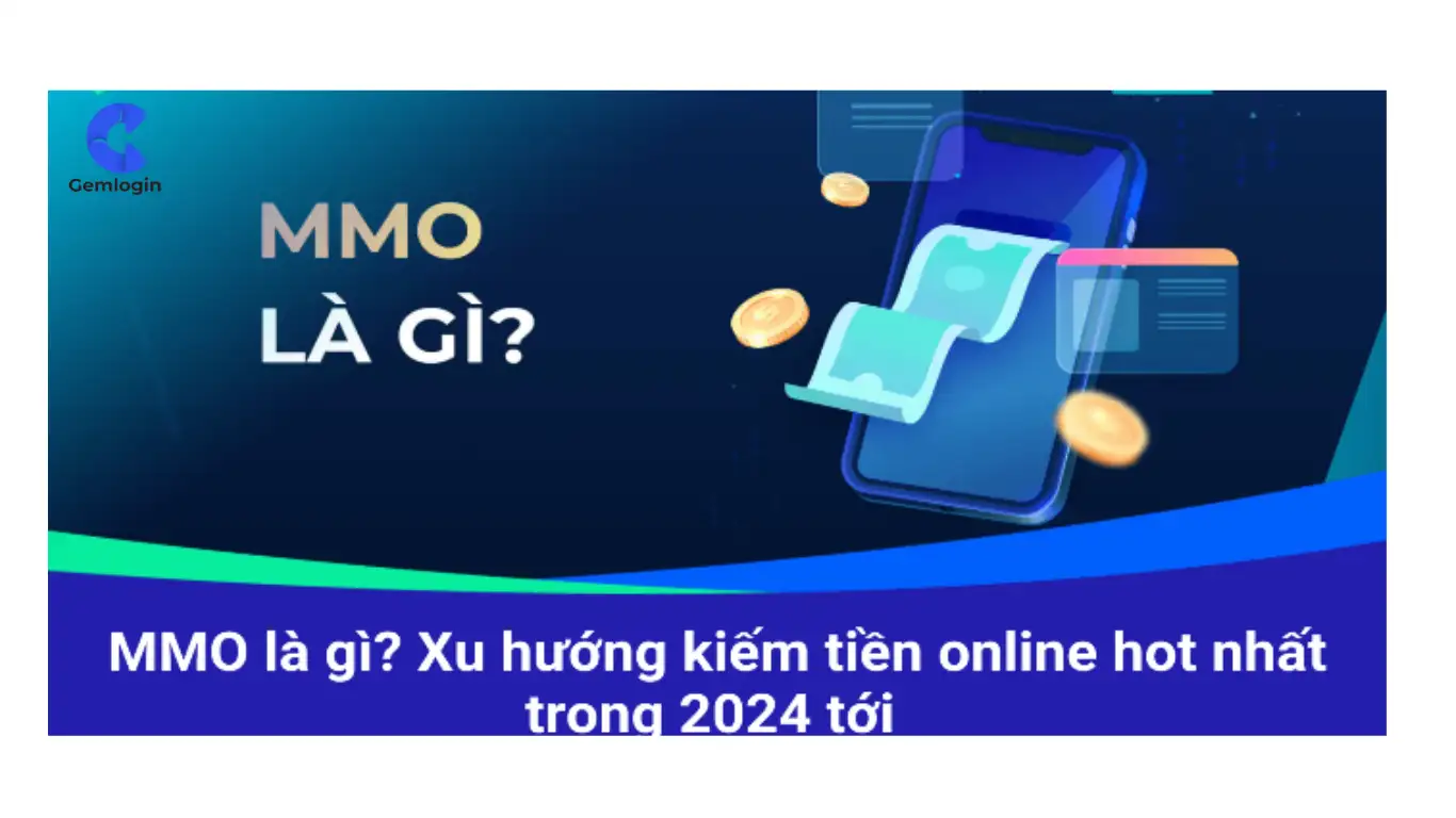 MMO là gì? Xu hướng kiếm tiền online hot nhất trong 2024 tới