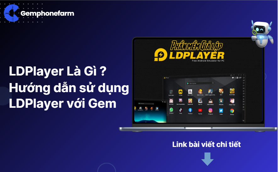 LDPlayer là gì? Hướng dẫn tải và cài đặt LDPlayer cho PC