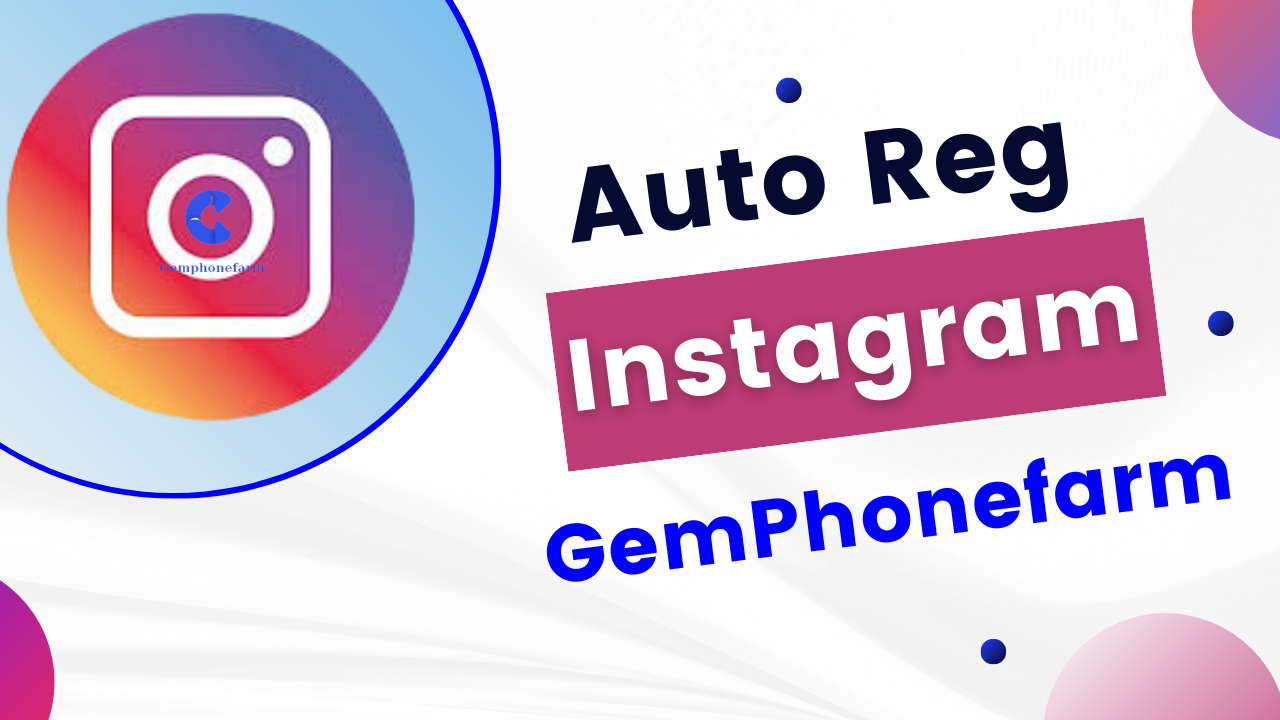 Đăg Ký Tài Khoản Instagram Trên GemPhoneFarm Auto