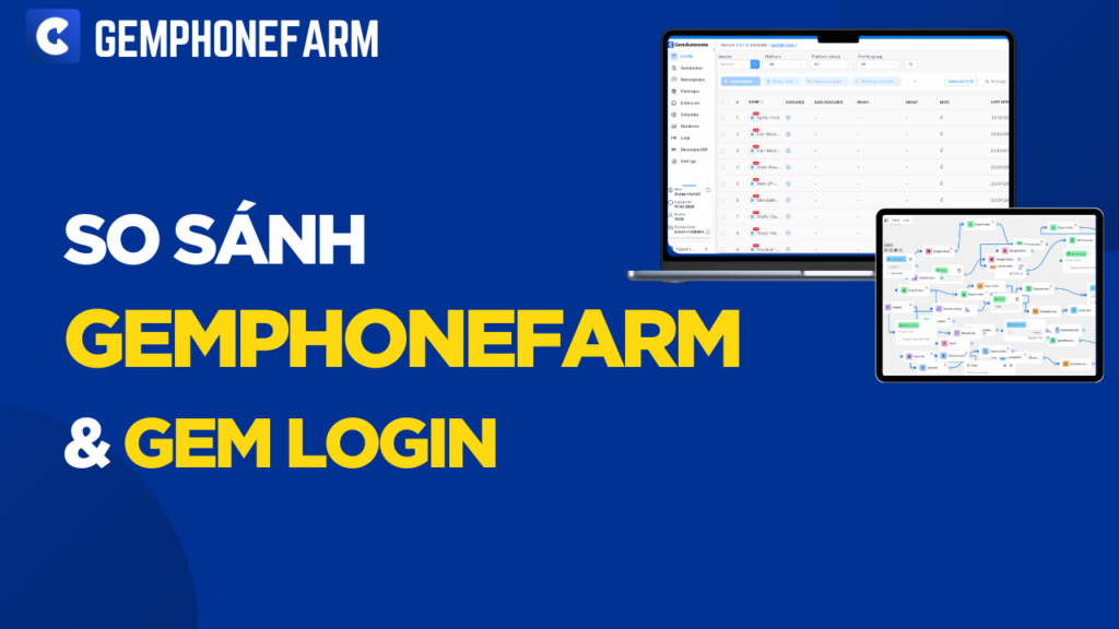 So Sánh 2 Phần Mềm Tự Động Hóa Nocode GemLogin và GemPhoneFarm